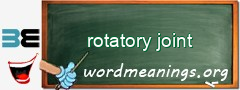 WordMeaning blackboard for rotatory joint